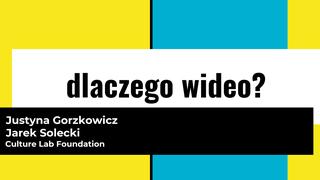 JGorzkowicz_JSolecki_Dlaczego_wideo