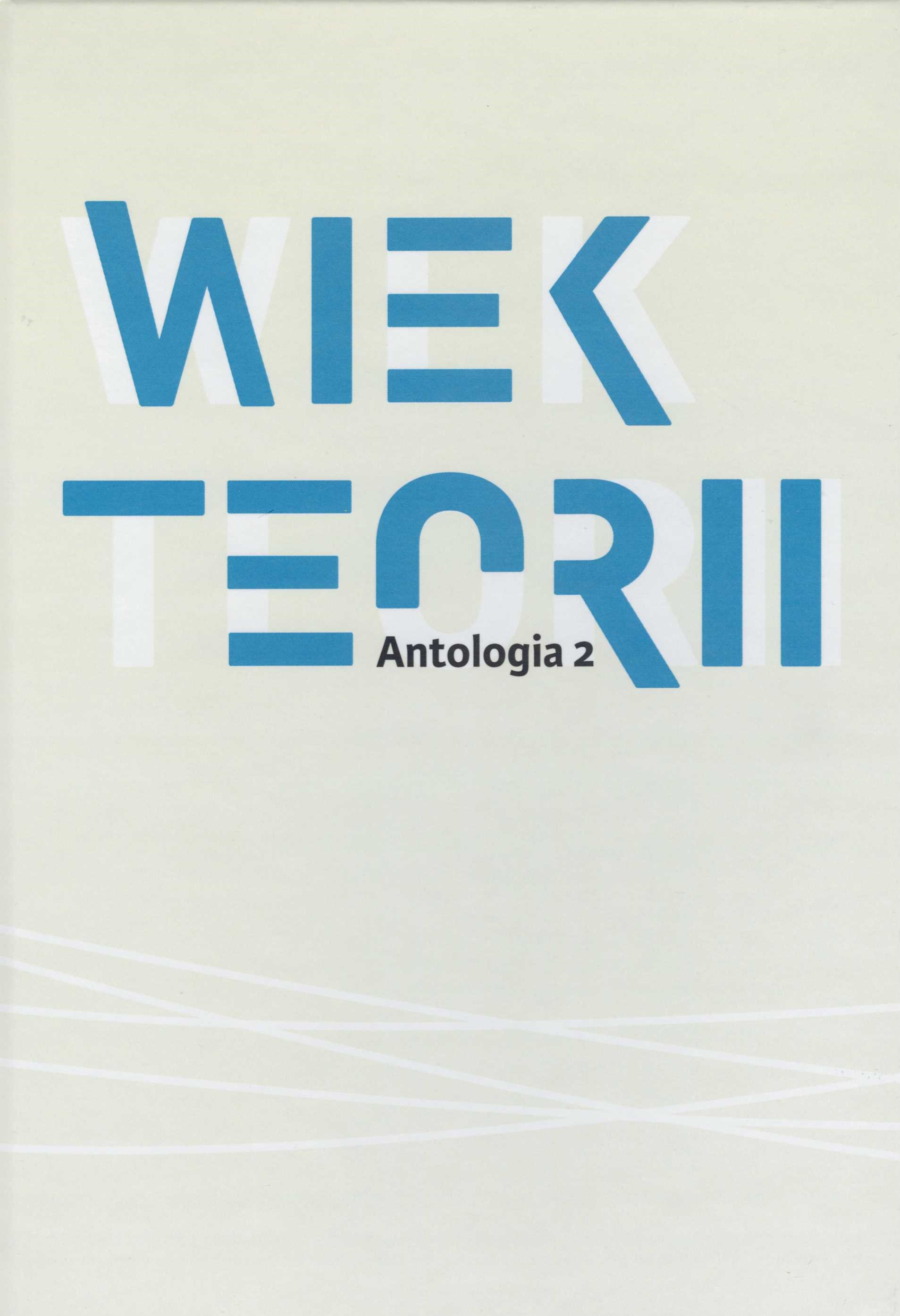 Wiek teorii. Antologia, t. 2